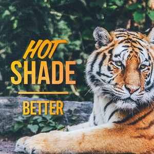 Download Lagu Hot Shade - Better MP3 Download Lagu Hot Shade - Better MP3