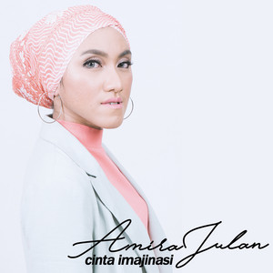 Download Lagu Amira Julan - Cinta Imajinasi MP3 Download Lagu Amira Julan - Cinta Imajinasi MP3