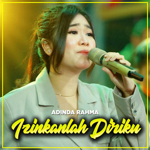 Download Lagu ADINDA RAHMA - IZINKANLAH DIRIKU MP3