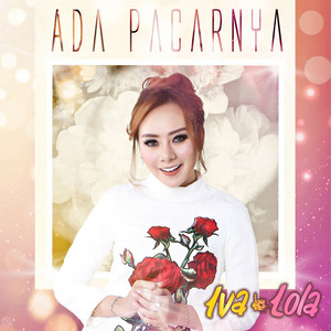 Download Lagu Iva Lola - Ada Pacarnya MP3