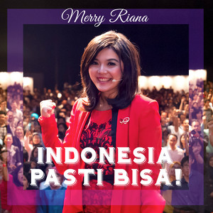 Download Lagu Merry Riana - Indonesia Pasti Bisa! MP3 Download Lagu Merry Riana - Indonesia Pasti Bisa! MP3