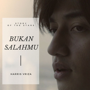 Download Lagu Harris Vriza - Bukan Salahmu MP3 Download Lagu Harris Vriza - Bukan Salahmu MP3