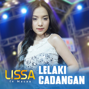 Download Lagu Lissa in Macao - Lelaki Cadangan MP3 Download Lagu Lissa in Macao - Lelaki Cadangan MP3