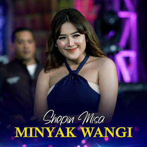 Download Lagu Shepin Misa - Minyak Wangi MP3 Download Lagu Shepin Misa - Minyak Wangi MP3