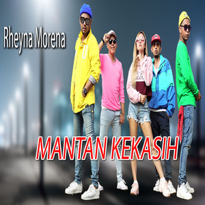 Download Lagu Rheyna Morena - Mantan Kekasih MP3 Download Lagu Rheyna Morena - Mantan Kekasih MP3