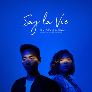 Download Lagu Doci, Devinta Trista - Say La Vie (with Devinta Trista) MP3 Download Lagu Doci, Devinta Trista - Say La Vie (with Devinta Trista) MP3