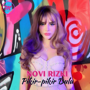 Download Lagu Novi Rizki, Neng Dessy - Pikir Pikir Dulu MP3 Download Lagu Novi Rizki, Neng Dessy - Pikir Pikir Dulu MP3