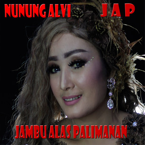 Download Lagu Nunung Alvi - Jambu Alas Palimanan MP3 Download Lagu Nunung Alvi - Jambu Alas Palimanan MP3