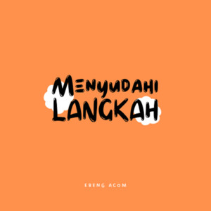 Download Lagu Ebeng Acom - Menyudahi Langkah MP3 Download Lagu Ebeng Acom - Menyudahi Langkah MP3