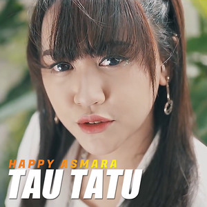 Download Lagu Happy Asmara - Tau Tatu MP3 Download Lagu Happy Asmara - Tau Tatu MP3