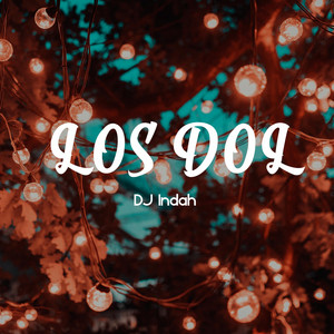 Download Lagu DJ Indah - Los Dol MP3