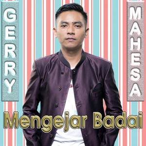 Download Lagu Gerry Mahesa - Mengejar Badai MP3