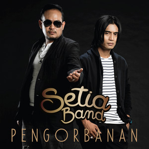 Download Lagu Setia Band - Pengorbanan MP3 Download Lagu Setia Band - Pengorbanan MP3