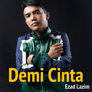 Download Lagu Ezad Lazim - Demi Cinta MP3 Download Lagu Ezad Lazim - Demi Cinta MP3