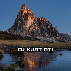 Download Lagu DJ COMET, DJ VIRAL RMX - DJ KUAT ATI MP3