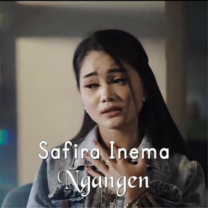 Download Lagu Safira Inema - Ngangen MP3 Download Lagu Safira Inema - Ngangen MP3