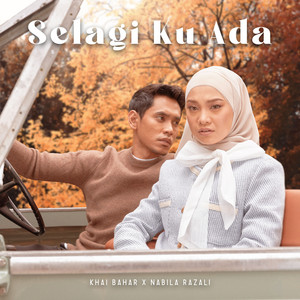 Download Lagu Khai Bahar, Nabila Razali - Selagi Ku Ada MP3 Download Lagu Khai Bahar, Nabila Razali - Selagi Ku Ada MP3