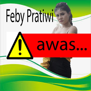 Download Lagu Feby Pratiwi - Awas MP3 Download Lagu Feby Pratiwi - Awas MP3