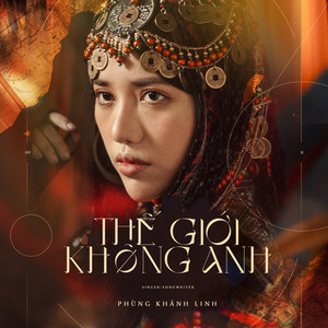 Download Lagu Phùng Khánh Linh - Thế Giới Không Anh MP3 Download Lagu Phùng Khánh Linh - Thế Giới Không Anh MP3