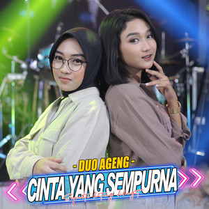 Download Lagu Duo Ageng, Ageng Music - Cinta Yang Sempurna MP3 Download Lagu Duo Ageng, Ageng Music - Cinta Yang Sempurna MP3