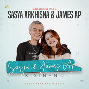 Download Lagu Sasya Arkhisna, James AP - KISINAN 2 MP3 Download Lagu Sasya Arkhisna, James AP - KISINAN 2 MP3