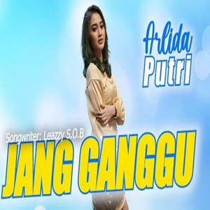 Download Lagu Arlida Putri - Jang Ganggu MP3 Download Lagu Arlida Putri - Jang Ganggu MP3