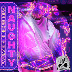 Download Lagu RayRay, Crisis Era - Naughty MP3