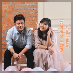 Download Lagu Isdiana Melo, Prayudha Naufal - Lebih Indah MP3 Download Lagu Isdiana Melo, Prayudha Naufal - Lebih Indah MP3