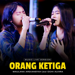 Download Lagu Maulana Ardiansyah, Ochi Alvira - Orang Ketiga - Live MP3 Download Lagu Maulana Ardiansyah, Ochi Alvira - Orang Ketiga - Live MP3