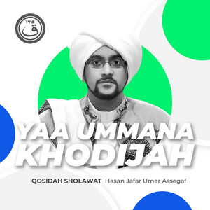 Download Lagu Hasan Jafar Umar Assegaf - Qosidah Yaa Ummana Khodijah Yaa Hubabah Khodijah MP3