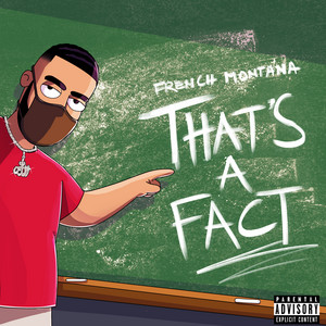 Download Lagu French Montana - That's A Fact MP3 Download Lagu French Montana - That's A Fact MP3