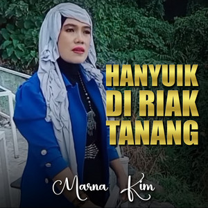 Download Lagu Marna Kim - Hanyuik di Riak Tanang MP3 Download Lagu Marna Kim - Hanyuik di Riak Tanang MP3