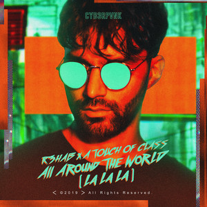 Download Lagu R3HAB, A Touch Of Class - All Around The World (La La La) MP3