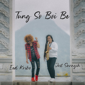 Download Lagu Jost Saragih, Eed Kribo - Tung So Boi Be MP3 Download Lagu Jost Saragih, Eed Kribo - Tung So Boi Be MP3
