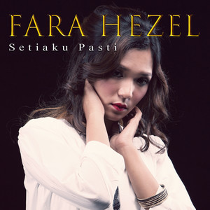 Download Lagu Fara Hezel - Setiaku Pasti MP3 Download Lagu Fara Hezel - Setiaku Pasti MP3