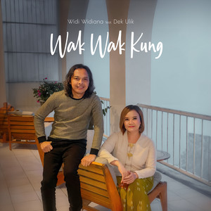 Download Lagu Widi Widiana, Dek Ulik - Wak Wak Kung MP3 Download Lagu Widi Widiana, Dek Ulik - Wak Wak Kung MP3