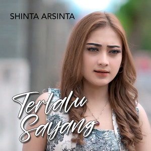 Download Lagu Shinta Arsinta - TERLALU SAYANG MP3 Download Lagu Shinta Arsinta - TERLALU SAYANG MP3