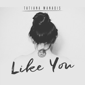 Download Lagu Tatiana Manaois - Like You MP3 Download Lagu Tatiana Manaois - Like You MP3