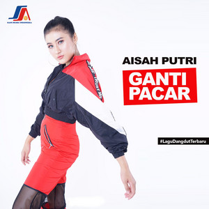 Download Lagu Aisah Putri - Ganti Pacar MP3 Download Lagu Aisah Putri - Ganti Pacar MP3