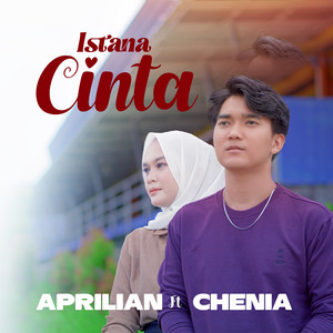 Download Lagu Aprilian, Chenia - Istana Cinta MP3 Download Lagu Aprilian, Chenia - Istana Cinta MP3