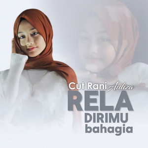 Download Lagu Cut Rani Auliza - Rela Dirimu Bahagia MP3 Download Lagu Cut Rani Auliza - Rela Dirimu Bahagia MP3