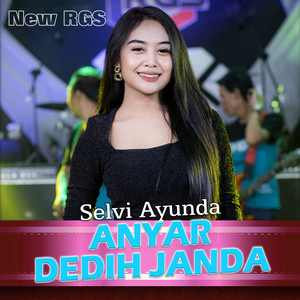 Download Lagu Selvi Ayunda, New RGS - Anyar Dedih Janda MP3 Download Lagu Selvi Ayunda, New RGS - Anyar Dedih Janda MP3