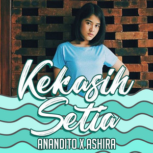 Download Lagu Anandito, Ashira - Kekasih Setia - Acoustic Version MP3 Download Lagu Anandito, Ashira - Kekasih Setia - Acoustic Version MP3
