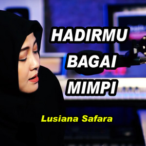 Download Lagu Lusiana Safara - Hadirmu Bagai Mimpi MP3