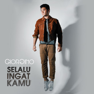 Download Lagu Giorgino - Selalu Ingat Kamu MP3 Download Lagu Giorgino - Selalu Ingat Kamu MP3