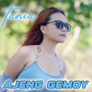 Download Lagu Ajeng Gemoy - Tania - Remix MP3 Download Lagu Ajeng Gemoy - Tania - Remix MP3