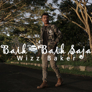 Download Lagu Wizz Baker - Baik-Baik Saja MP3 Download Lagu Wizz Baker - Baik-Baik Saja MP3