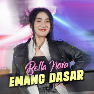 Download Lagu Bella Nova - Emang Dasar MP3 Download Lagu Bella Nova - Emang Dasar MP3