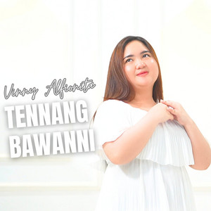 Download Lagu Vinny Alfionita - TENNANG BAWANNI MP3 Download Lagu Vinny Alfionita - TENNANG BAWANNI MP3