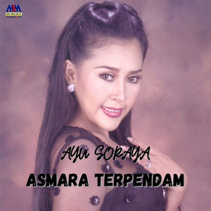 Download Lagu Ayu Soraya - Asmara Terpendam MP3 Download Lagu Ayu Soraya - Asmara Terpendam MP3